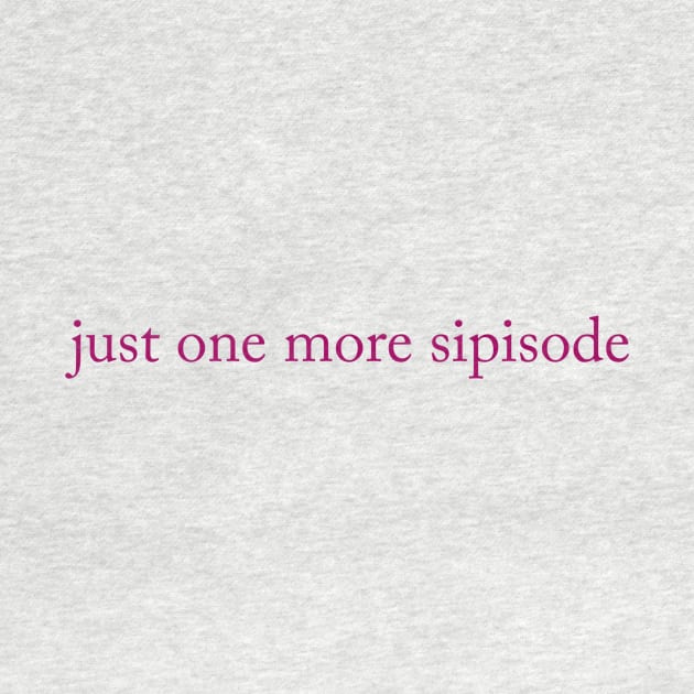 Just one more sipisode by The Sip List Podcast